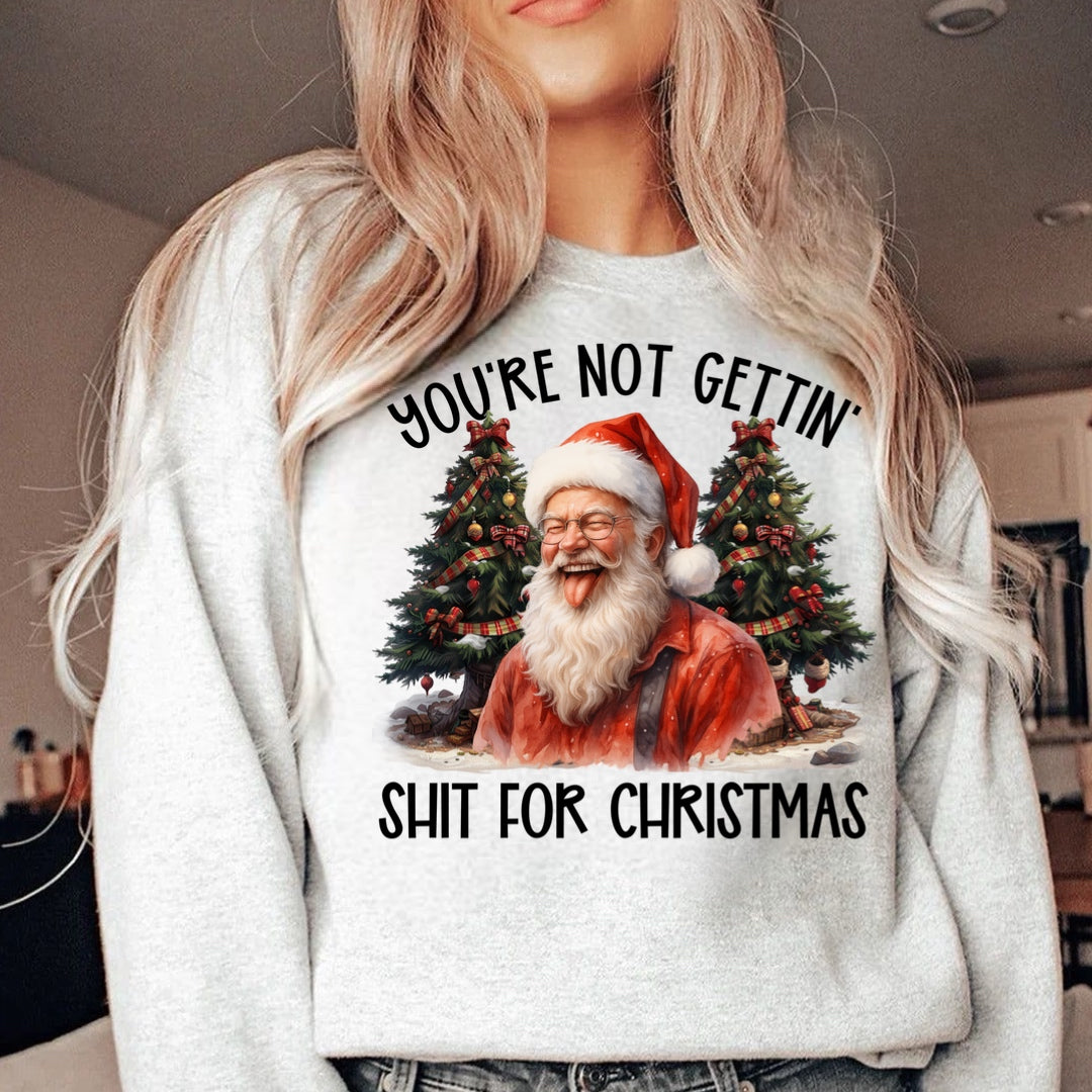 You’re Not Gettin’ Shit For Christmas