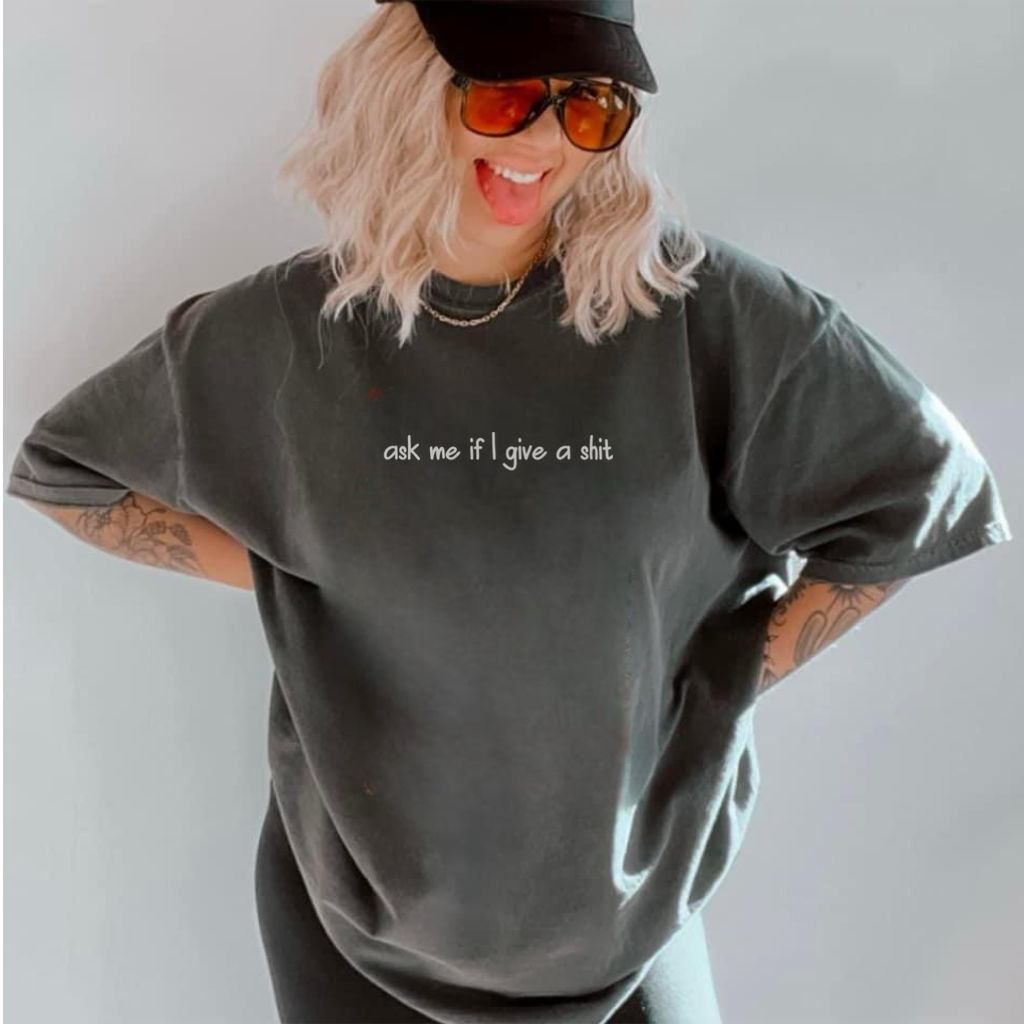 ask me if I give a shit