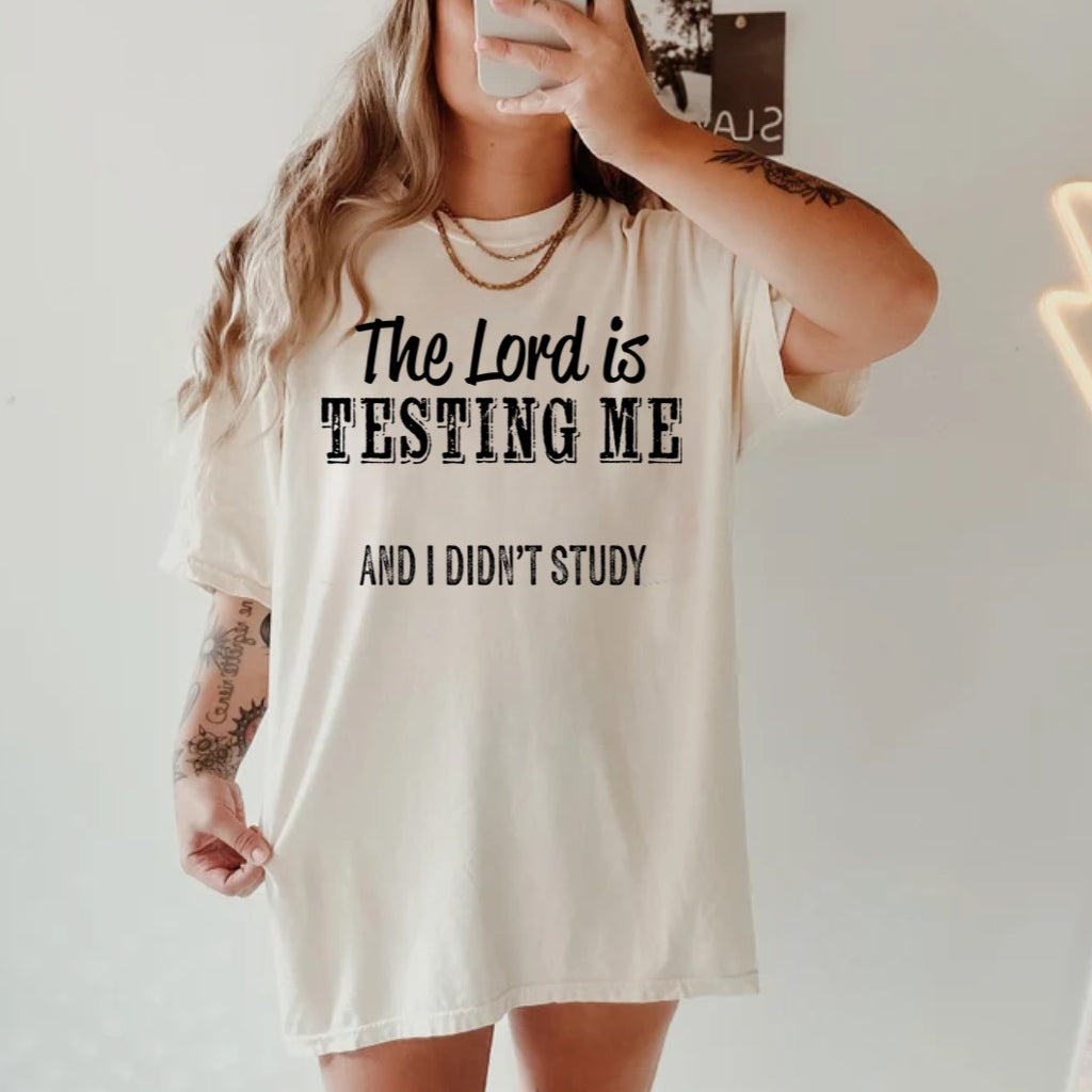 The lord is testing me DTF TRANSFER