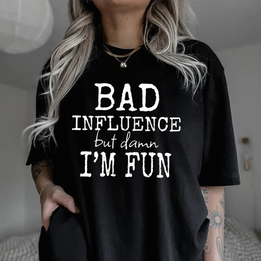 BAD INFLUENCE BUT DAMN IM FUN PNG DIGITAL DOWNLOAD *ONLY 10 AVAILABLE*