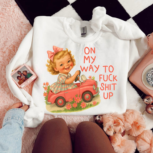 *DTF TRANSFER ONLY* On my way to fuck shit up