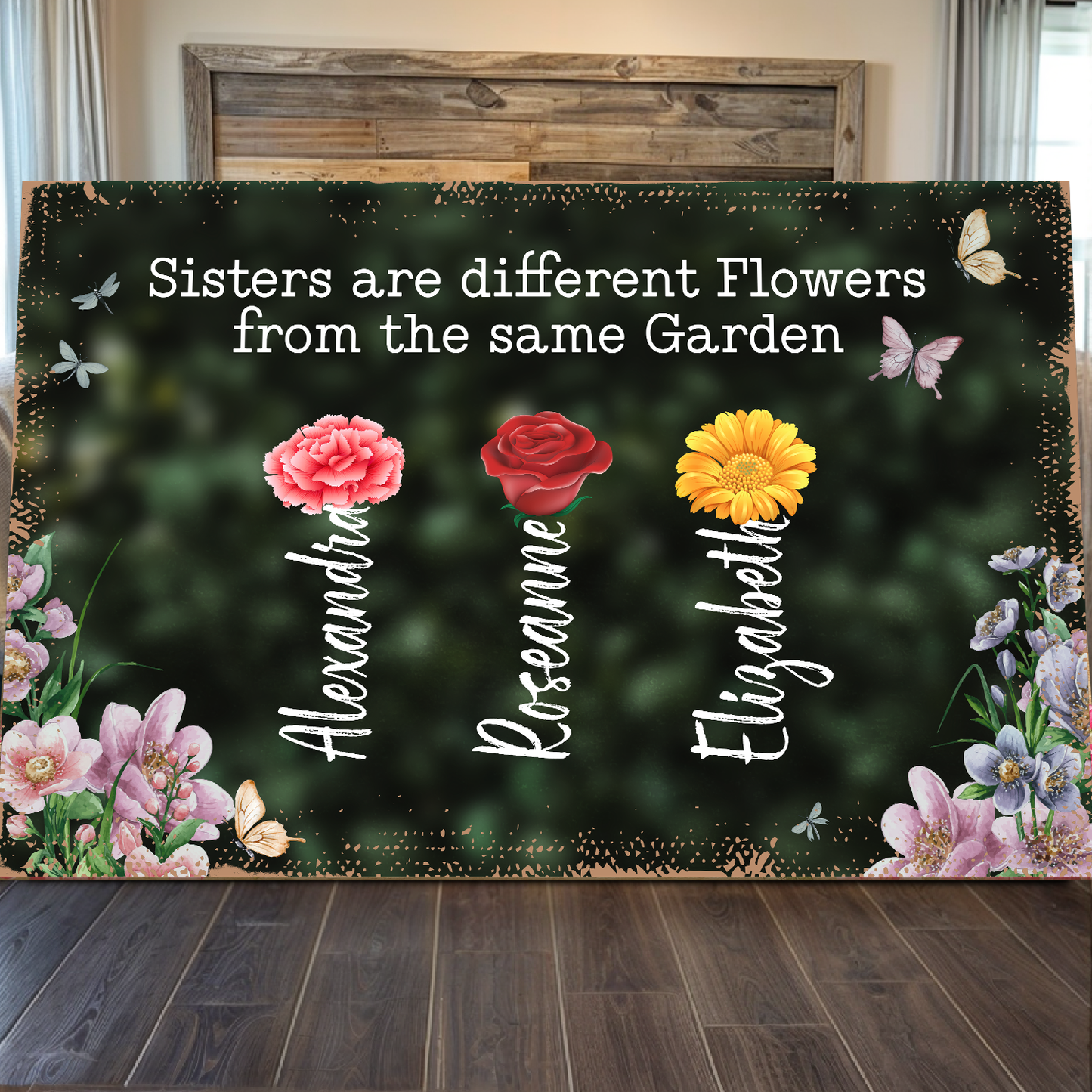Sisters Are Different Flowers From The Same Garden Sign