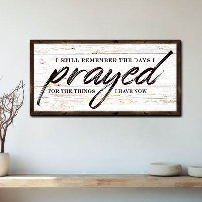 I Still Remember The Days I Prayed Faith Sign II