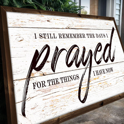 I Still Remember The Days I Prayed Faith Sign II