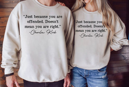 JUST BECAUSE YOU ARE OFFENDED DOESN’T MEAN YOU ARE RIGHT