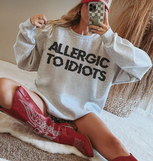 Allergic To Idiots *DTF TRANSFER ONLY*
