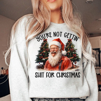 You’re Not Gettin’ Shit For Christmas