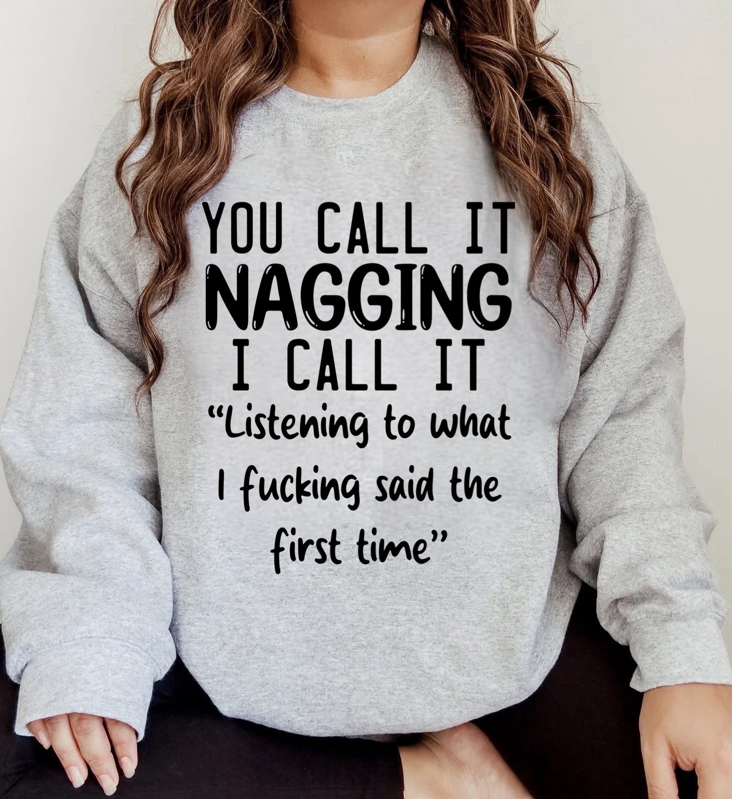 YOU CALL IT NAGGING *TRANSFER ONLY*