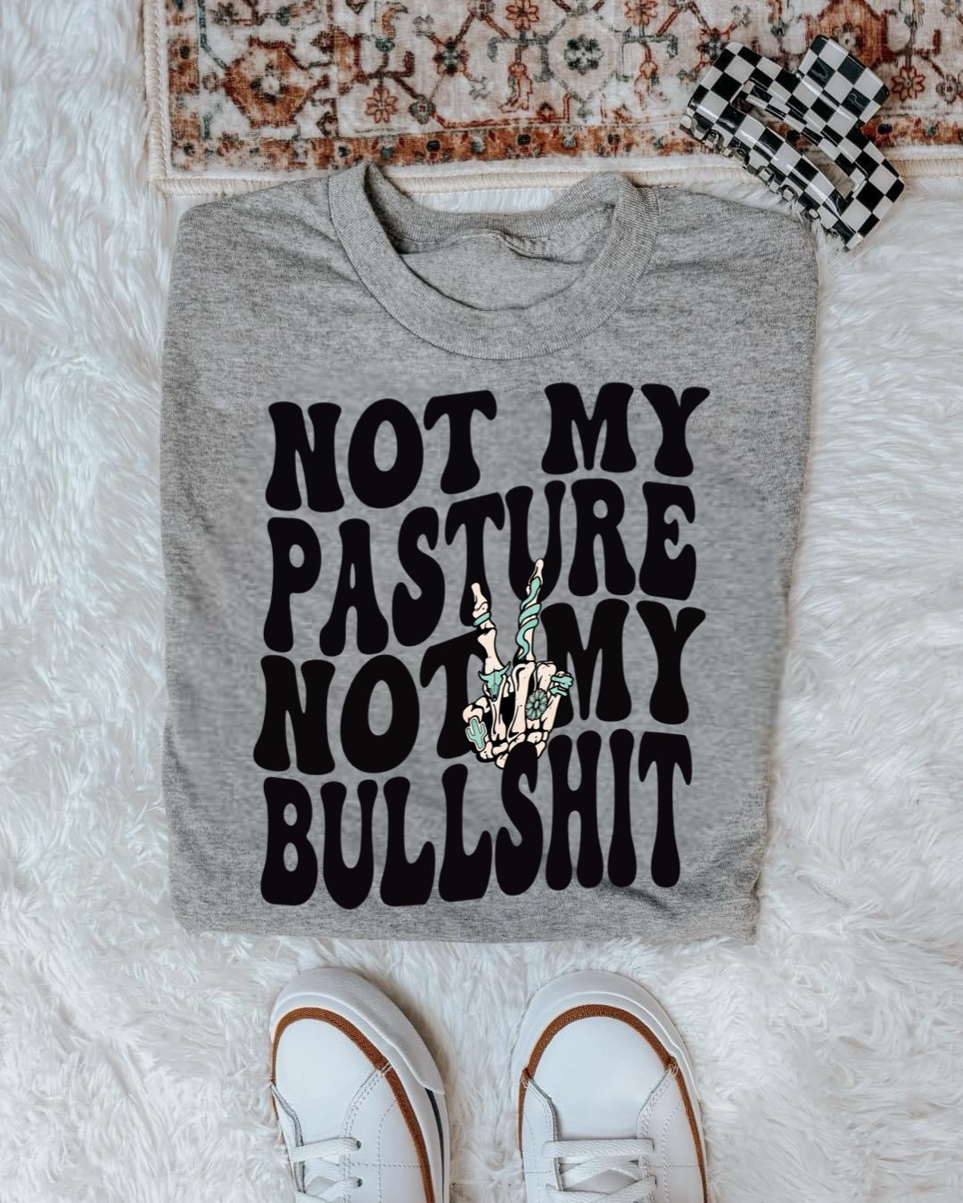 Not my pasture Not My Bullshit