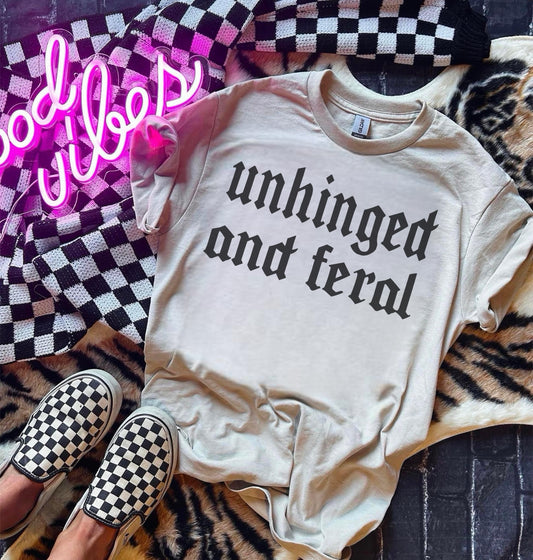 Unhinged and Feral
