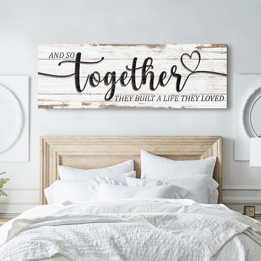 And So Together They Built A Life They Loved Sign V