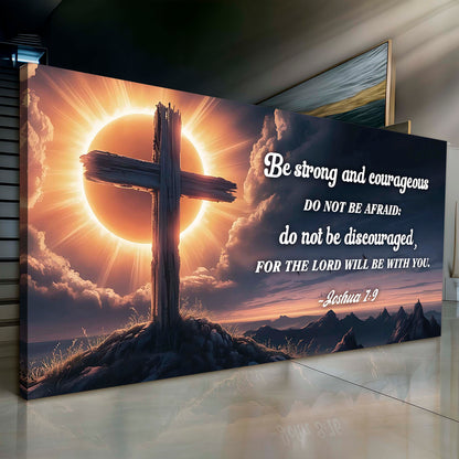 Joshua 1:9 - The Lord Will Be With You Faith Sign